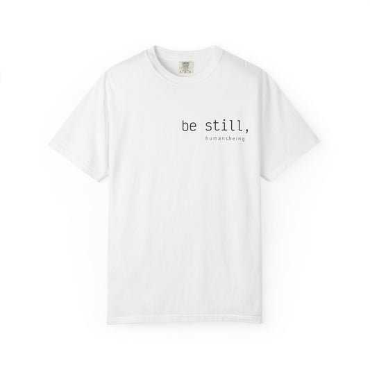 Be Still Tee