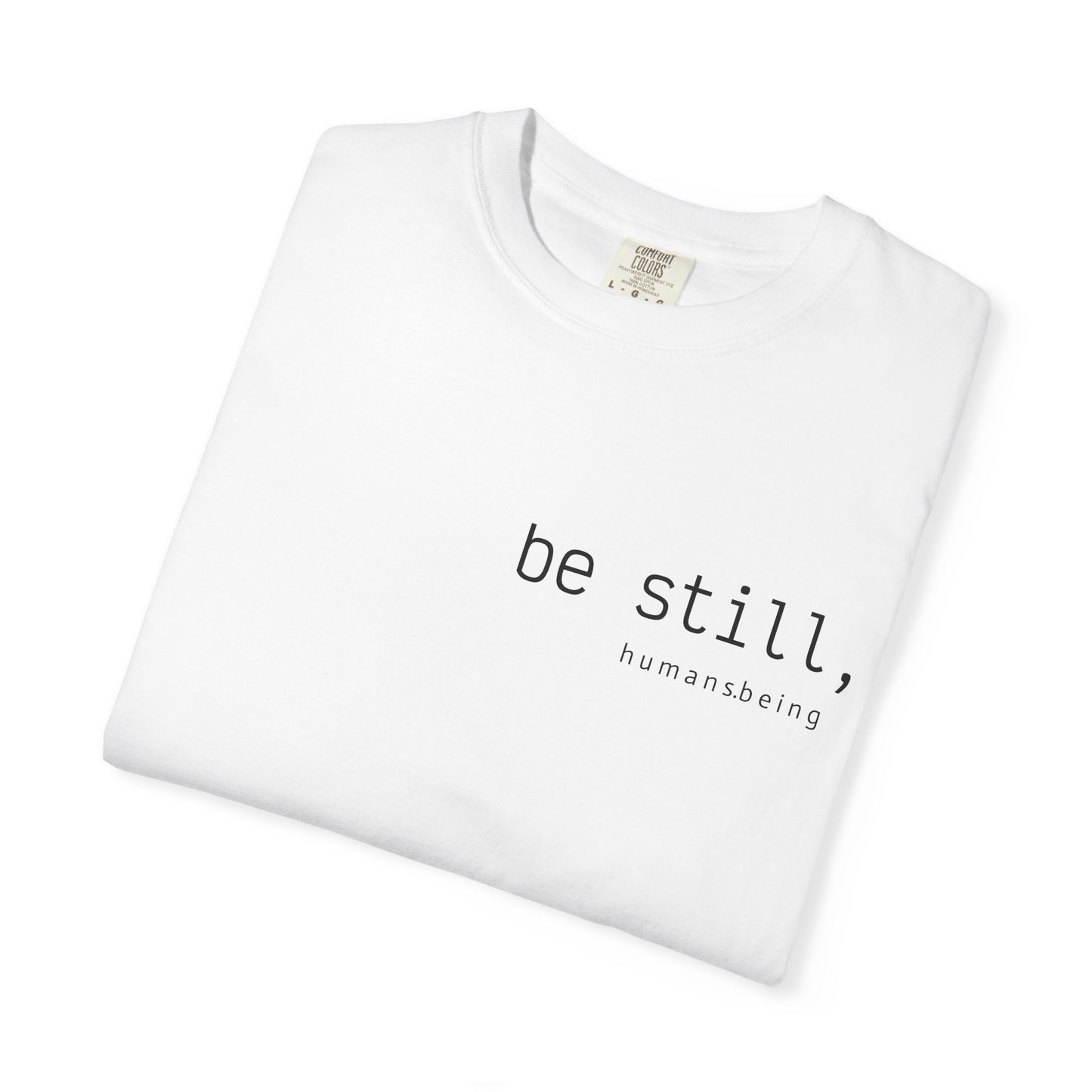 Be Still Tee